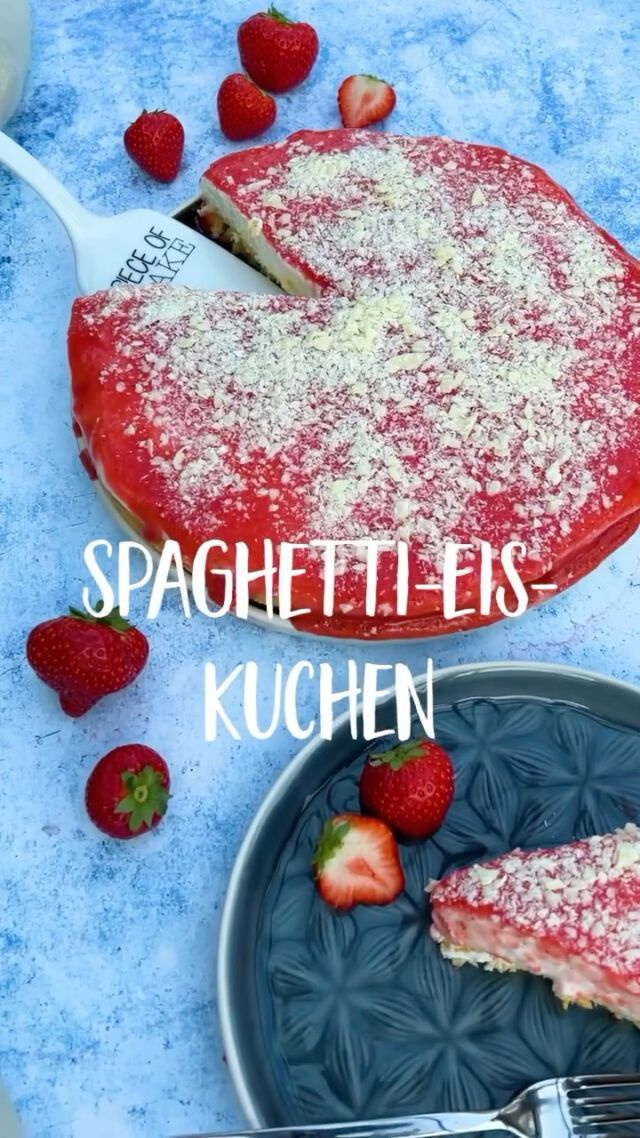Spaghetti-Eis-Kuchen – ein köstliches und trendiges Erdbeer-Rezept zum ...